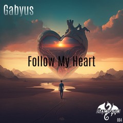 Gabyus - Follow My Heart (Original Mix) 2023-04-16