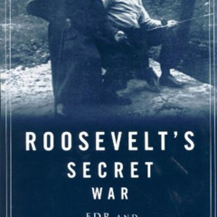 [READ] EPUB 📘 Roosevelt's Secret War: FDR and World War II Espionage by  Joseph E. P