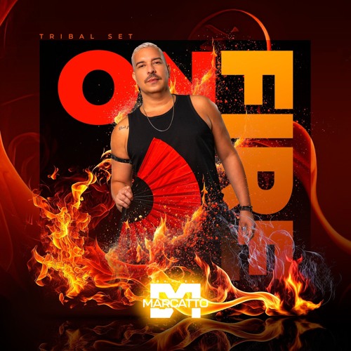 ON FIRE - TRIBAL SETMIX BY DJ DANIEL MARCATTO