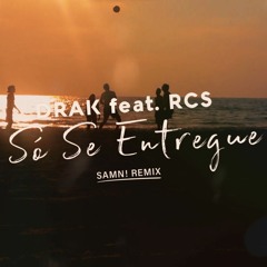 Drak, RCS - Só Se Entregue (SAMN! Remix) [Extended Free Download]