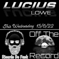 Off The Record Ft Lucius Lowe