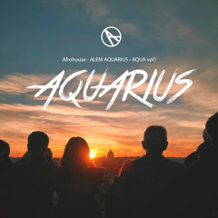 Afrohouse - ALEM AQUARIUS - AQUA vol1