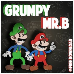 GRUMPY - MR.B (FREE DOWNLOAD)