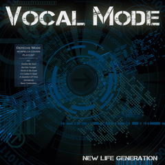 Stream New Life Generation | Listen to Vocal Mode (Depeche Mode Acapellas  Cover Playlist) playlist online for free on SoundCloud