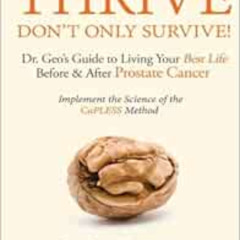 download EPUB 🧡 Thrive Don't Only Survive: Dr.Geo's Guide to Living Your Best Life B