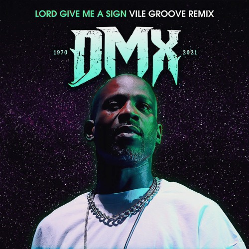 DMX (Produced By Vile Groove) - Lord Give Me A Sign (Vile Groove Remix)