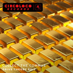 COLLECT THE COMMAS (Drive Theory Edit)