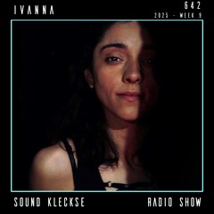 Sound Kleckse Radio Show 0642 - IvaNNa - 2025 week 9
