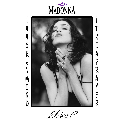 Madonna Vs. Re\Mind - Like a Prayer x 1995 ( Mike P Edit )