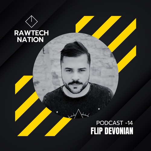 FLIP DEVONIAN - PODCAST RAWTECH NATION 14