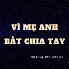 VÌ MẸ ANH BẮT CHIA TAY - Original Rap Ver | Travis Vu Ft. Miu Lê