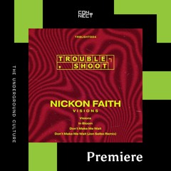 PREMIERE: Nickon Faith - In Bloom [Troubleshoot Recordings]