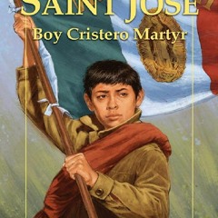DOWNLOAD (PDF) Saint José: Boy Cristero Martyr (Vision Books)
