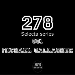 278 Selecta Series 001 - Michael Gallagher