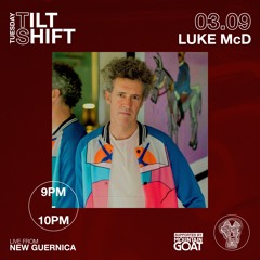 Luke McD | Live House Disco Tech | Tilt Shift Tuesday 3rd Sept 2024