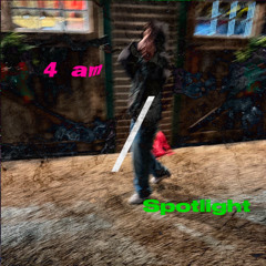 4 am / Spotlight (prod. scandi x kimpe)