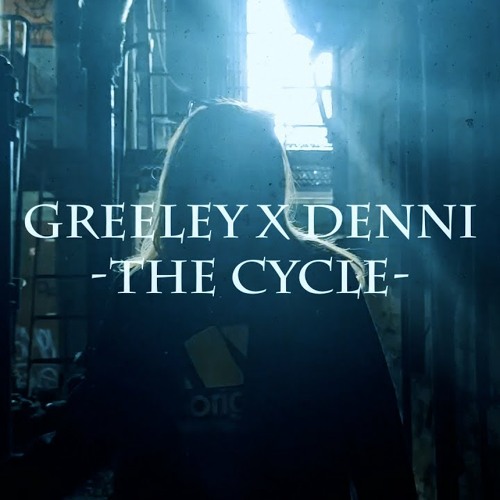 Greeley — The Cycle (feat. DENNI)