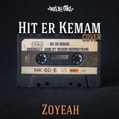 ZOYEAH - HIT ER KEMAM (PROD. BY SURZ)