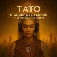 TATO,  Giorgio Gee & SRNDE -Mising(Kzantra remix)