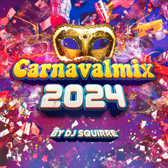Carnavalmix 2024 (Mixed by DJ Squirre) !! For promotional use only !!