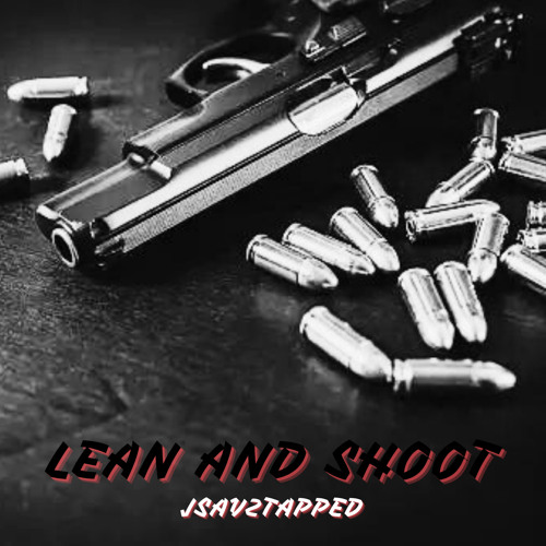 JSAV2TAPPED - LEAN AND SHOOT