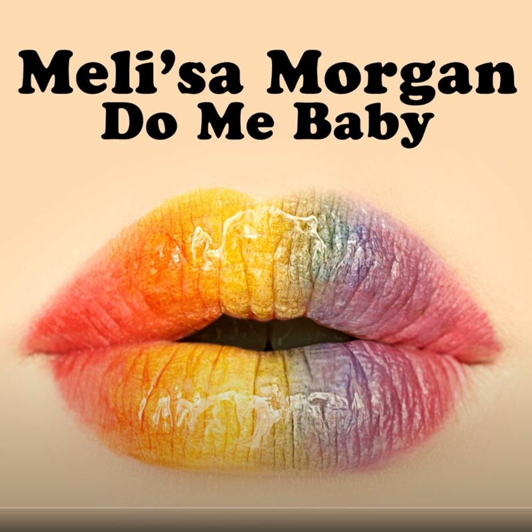 Stream Meli'Sa Morgan - Do Me Baby by Cleopatra Records | Listen