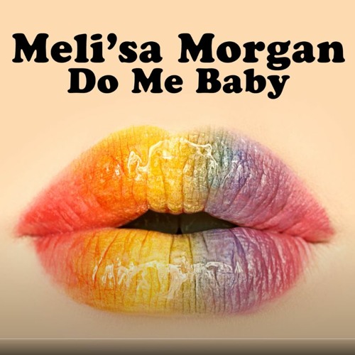 Meli'Sa Morgan - Do Me Baby