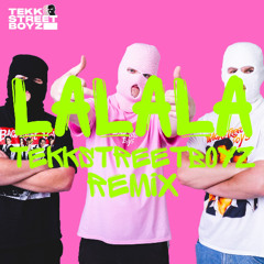 LaLaLa (TekkStreetBoyz Hardtekk Remix)