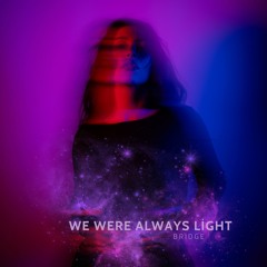 We Were Always Light (Radio Mix)