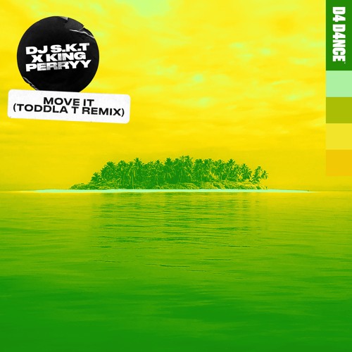 DJ S.K.T x King Perryy - Move It (Toddla T Remix)
