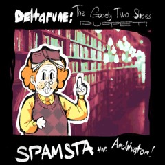 Spamsta the Archivator! - [Deltarune: The Goody Two Shoes Puppet!]