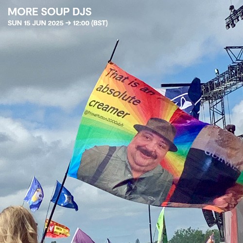 More Soup DJs - 15 June 2025