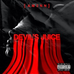 AM3NN- Devils Juice