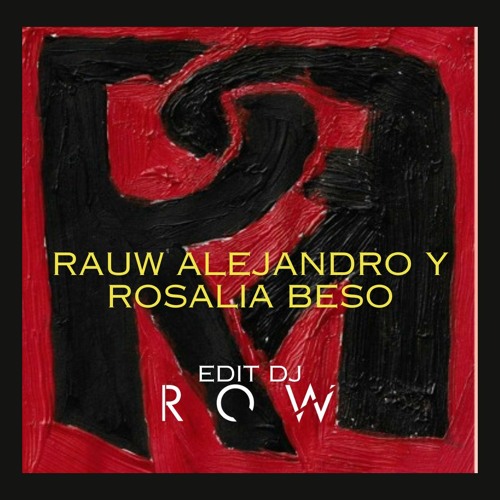 ROSALIA - Beso edit DJ ROW
