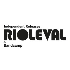 Rioleval - Independent Releases On Bandcamp