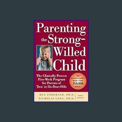 #^Ebook 📖 Parenting the Strong-Willed Child: The Clinically Proven Five-Week Program for Parents o