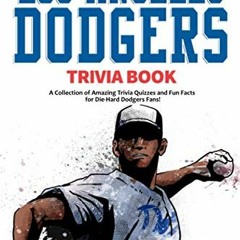 [VIEW] EPUB KINDLE PDF EBOOK The Ultimate Los Angeles Dodgers Trivia Book: A Collection of Amazing T