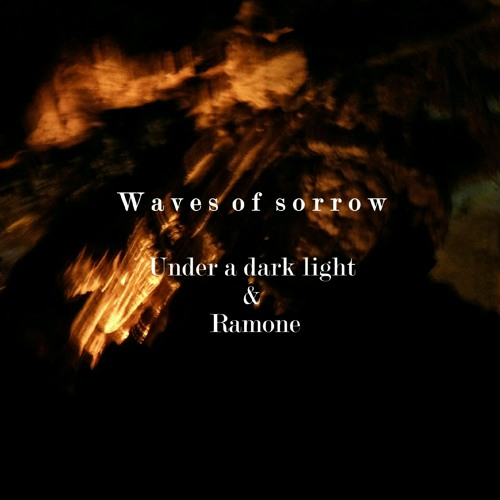 Waves Of Sorrow (with Under a dark light)