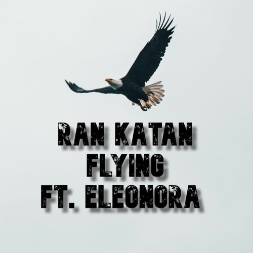 Ran Katan - Flying Ft. Eleonora (Original Mix)