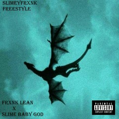 FRXNK LXXN x Slime baby God - Slimey Frxnk Freestyle