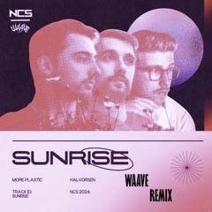 More Plastic & Halvorsen - Sunrise (Waave Remix)