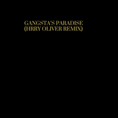 Gangsta's Paradise (Hrry Oliver Remix)