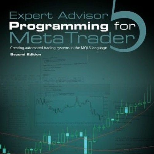 VIEW EBOOK 📦 Expert Advisor Programming for MetaTrader 5: Creating automated trading