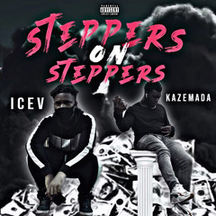 Icev - Steppers on Steppers ft. Kazemada