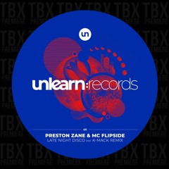 Premiere: Preston Zane & MC Flipside - Late Night Disco (K-Mack Remix) [Unlearn:Records]