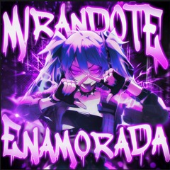 Mirandote Enamorada (Sped Up)