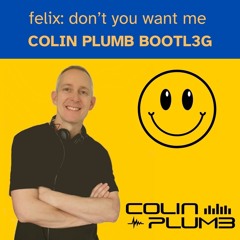 Don't You Want Me - COLIN PLUMB BOOTL3G - FREE DOWNLOAD