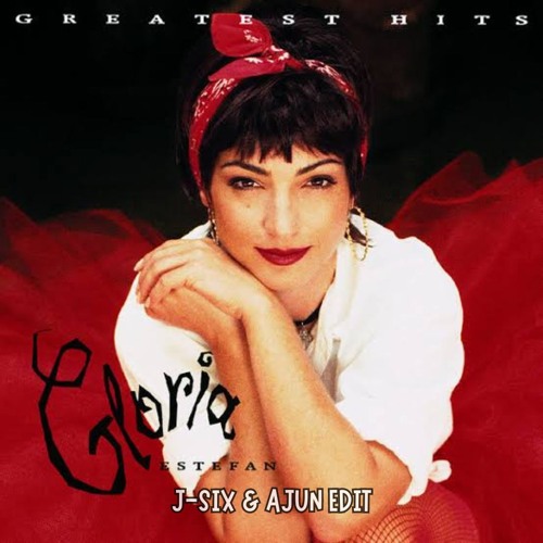 Conga - Gloria Estefan (J-Six & Ajun Guaracha Edit)