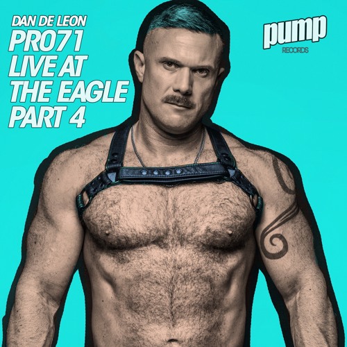 PR071 :: DAN DE LEON :: LIVE AT THE EAGLE :: PART 4 :: SPRING 2022