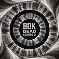 BDK - Destruction of the system under tribe ( 001 - DEAD RECORDS  )
